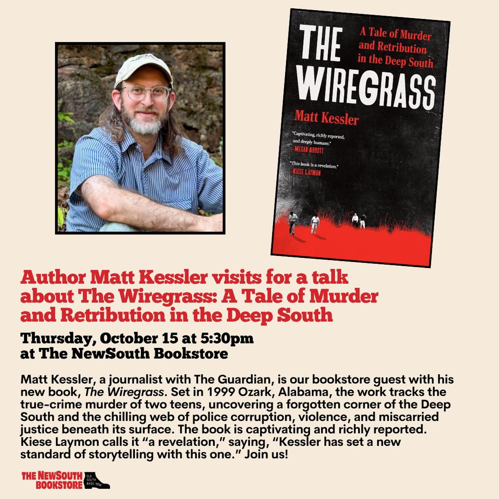 Matt Kessler visits for a talk about The Wiregrass: A Tale of Murder and Retribution in the Deep South